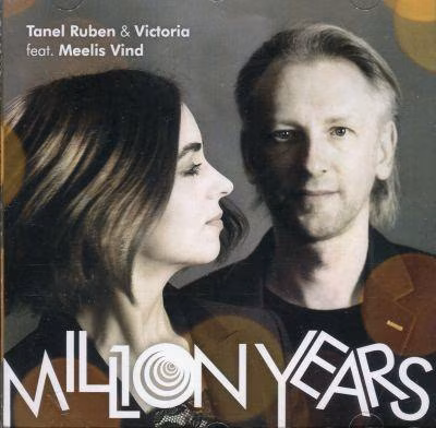 Million Years. Tanel Ruben & Victoria feat Meelis Vind / Tanel Ruben