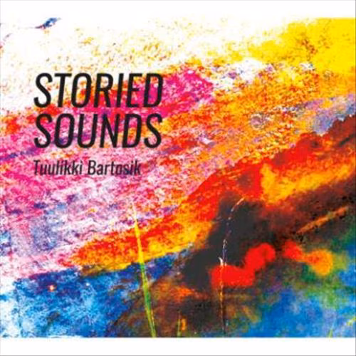 Storied Sounds. Tuulikki Bartosik / Root Beat Records