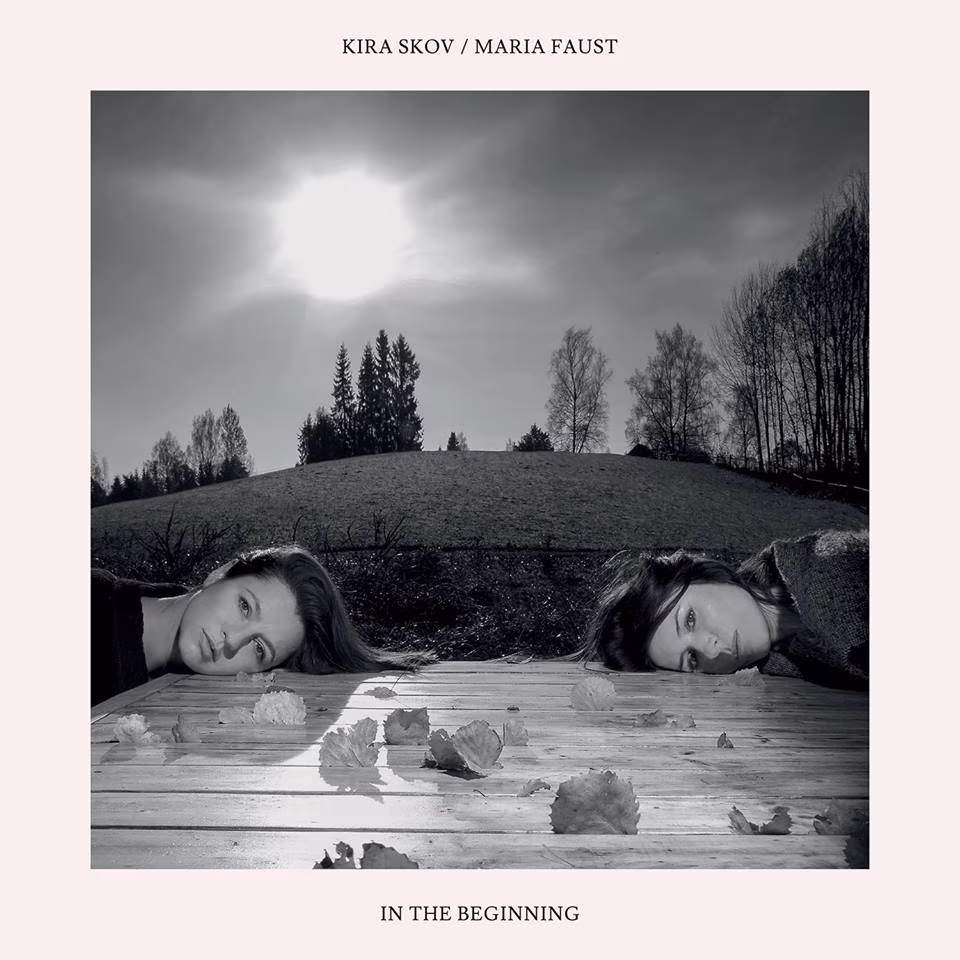 In the Beginning. Kira Skov / Maria Faust. / Stunt Records
