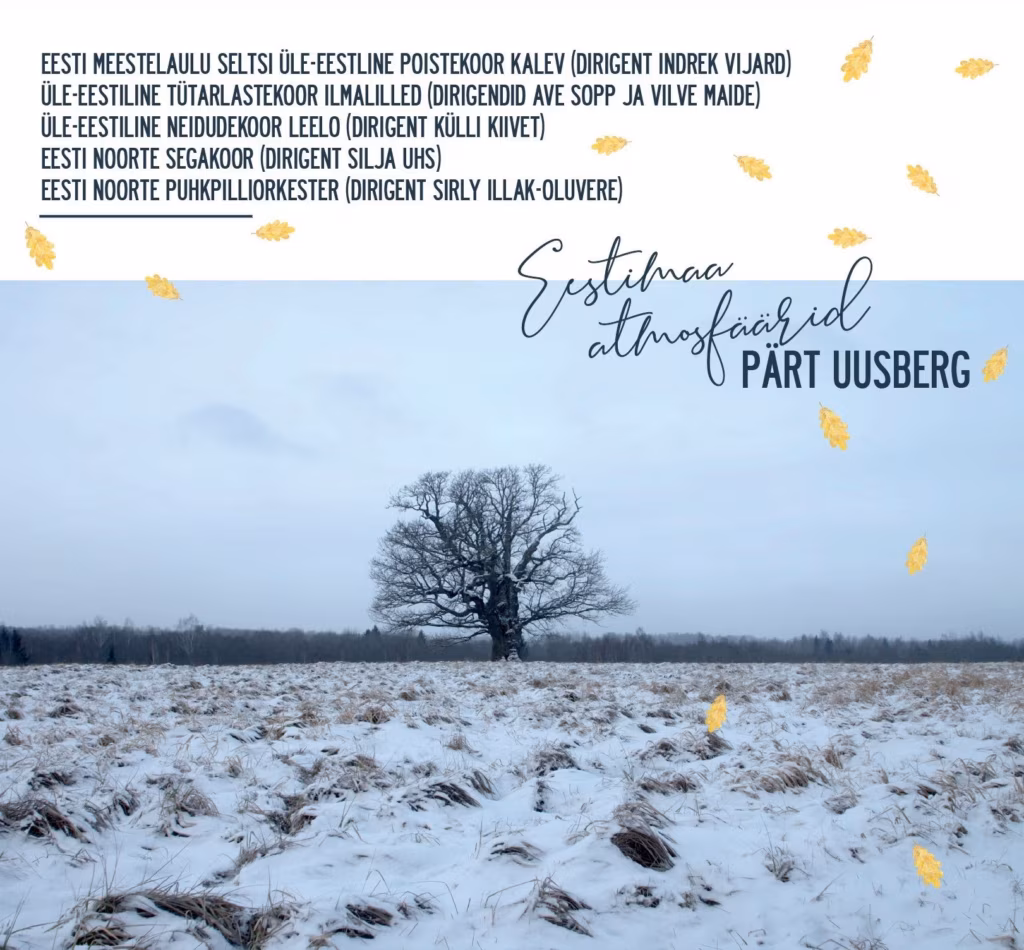 Pärt Uusberg. Eestimaa atmosfäärid. Eesti meestelaulu seltsi üle-eestiline poistekoor Kalev, üle-ees