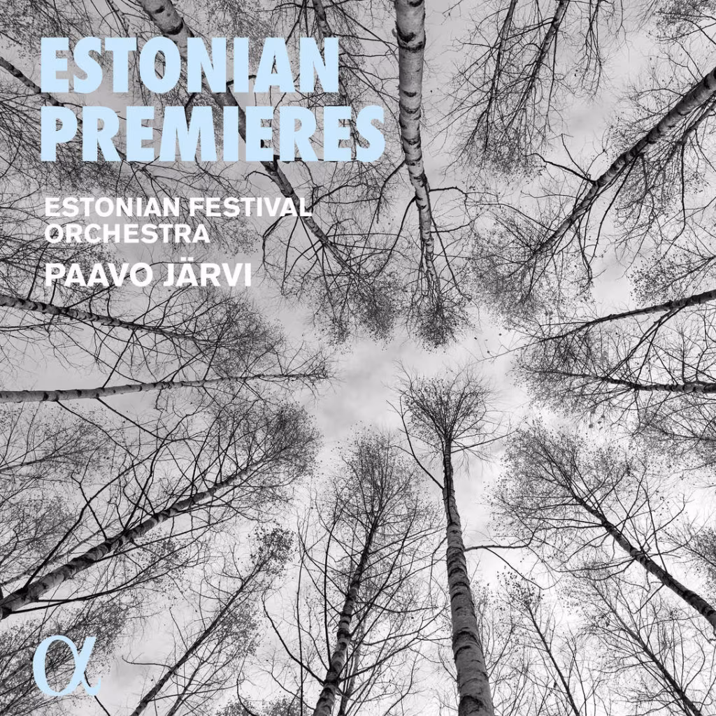 Estonian Festival Orchestra, Paavo Järvi. “Estonian premieres” / Alpha Classics