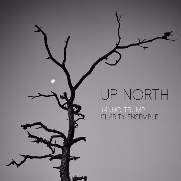 Janno Trump Clarity Ensemble. “Up North”