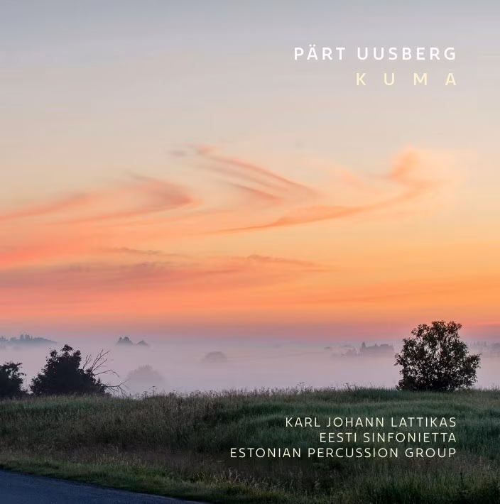 Pärt Uusberg. “Kuma”. Karl Johann Lattikas, Eesti Sinfonietta, Estonian Percussion Group