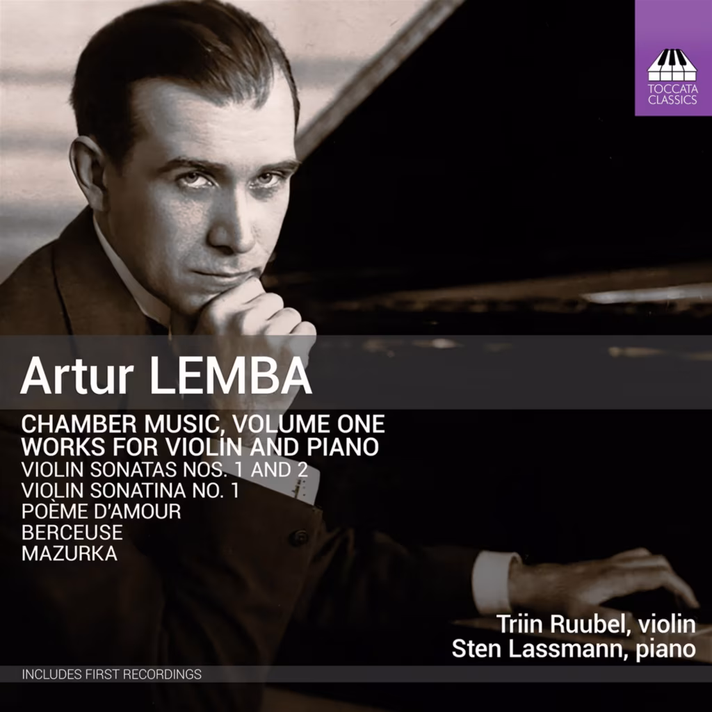 &ldquo;Artur Lemba. Chamber Music. Volume One. Works For Violin and Piano&rdquo;. Triin Ruubel (violin), Sten Lassmann (piano)